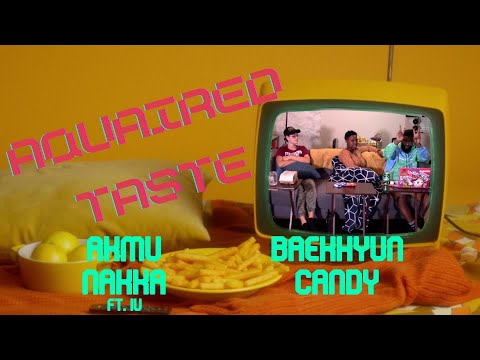 Aquaired Taste Ep 138 | AKMU: Nakka + Baekhyun: Candy