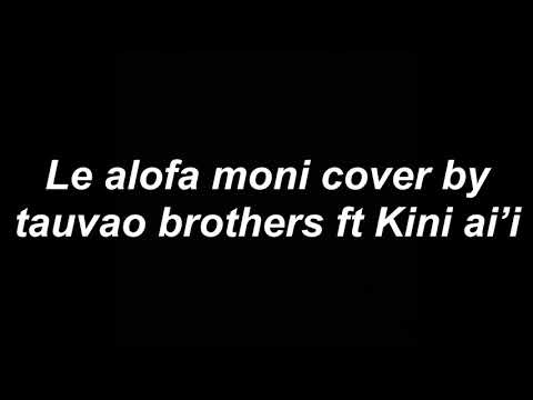 Le Alofa Moni (cover) — by Tuavao Brothers ft: Kini Ai’i