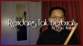 Download lagu Dato' Hattan - RENDANG TAK BERBUAH (Seruling Instrumental) mp3 Download lagu Dato' Hattan - RENDANG TAK BERBUAH (Seruling Instrumental) mp3