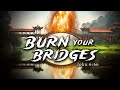 Burn Your Bridges - Pastor Stacey Shiflett