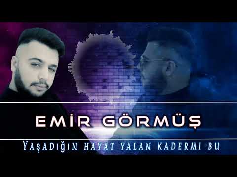 EMİR GÖRMÜŞ - Kadermi Bu Yaşadığın Hayat Yalan 2022