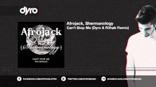 Afrojack, Shermanology - Can&#39;t Stop Me (R3hab &amp; Dyro Remix)