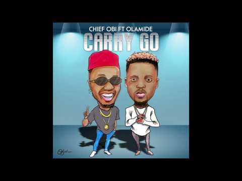 Chief Obi Ft Olamide   Carry Go