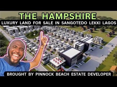 THE HAMPSHIRE || Luxury Land For Sale In Sangotedo Ajah Lekki Lagos