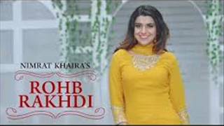 Nimrat Khaira   Rohab Rakhdi video  Preet Hundal song 2017