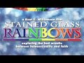 Stained Glass Rainbows - Teaser Trailer 1