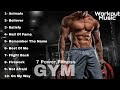 Gym Motivation Music Best Gym Workout Songs Gym Music 7 Power Fitness