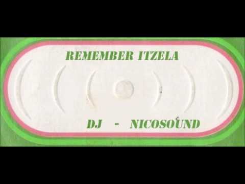 Remember iTZELA @ Dj  NicoSounD