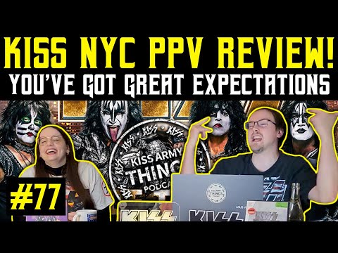 KISS Army Things Podcast Ep. 77: KISS NYC PPV Review (You've Got Great Expectations)