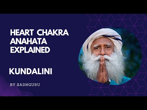 Sadhguru Explained Heart chakra | Anahata: The Unstruck Sound