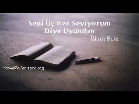 Üç Kez Seni Seviyorum Diye Uyandım | İlhan Berk ~ Şiir