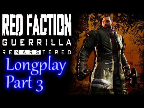 Red Faction Guerrilla Re-Mars-tered  *Longplay* (Part 3 of 4)  (no commentary)