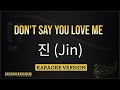 Jin - Don't Say You Love Me (Karaoke Version)s