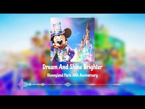 Dream And Shine Brighter FULL SOUNDTRACK (Disneyland Paris)