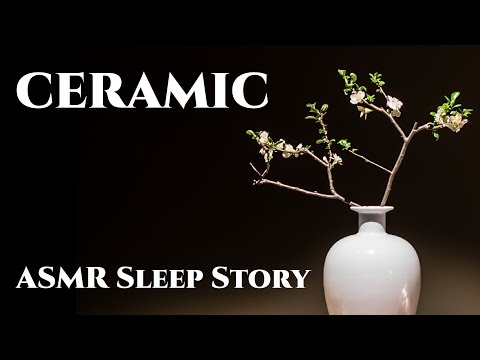 ASMR - History of Ceramic (Bedtime Story)