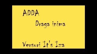Draga Inima - ADDA {Versuri}
