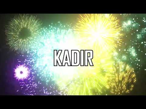 HAPPY BIRTHDAY KADIR