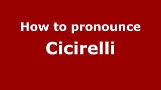 How to pronounce Cicirelli