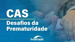 CAS debate desafios da prematuridade – 11/11/25