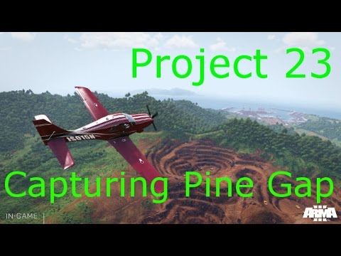 Arma 3 - Capturing Pine Gap - EP 1 -Project 23