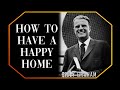 how to have a happy home billy graham sermon billygraham gospel jesus christ