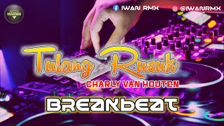 Download lagu CHARLY VAN HOUTEN - TULANG RUSUK BREAKBEAT REMIX 2024 || REQ FARRAS mp3