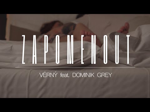 Věrný - Zapomenout ft. Dominik Grey [Official Video]