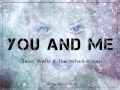 You and Me - The Whethermen Ft. Sean Wells