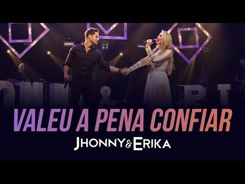 Jhonny e Erika -  Valeu A Pena Confiar (DVD Pra Sempre - Ao Vivo) - 2020