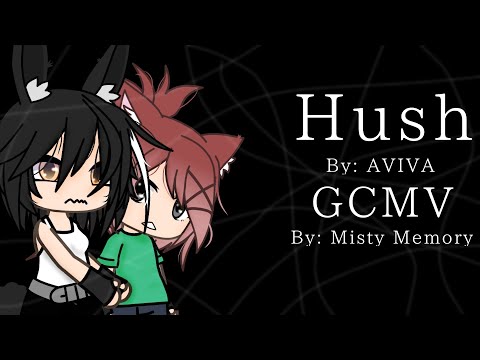 Hush // Glmv // Part 2!!
