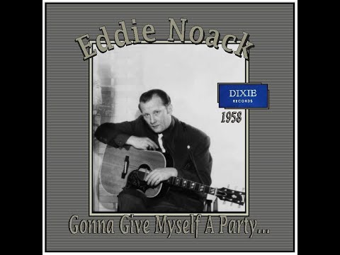 Gonna Give Myself A Party - Eddie Noack