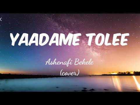 Ashenafi Bekele - Yaadame Tolee (lyrics) - Oromo cover music #oromomusic