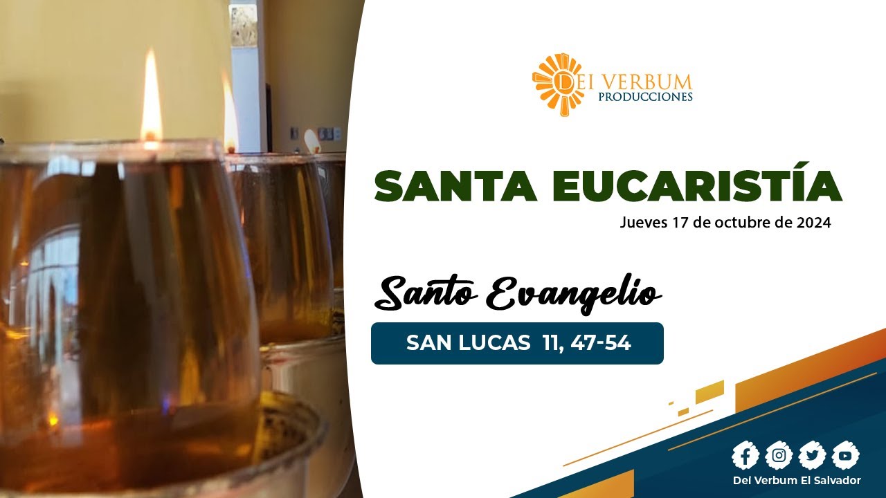 Santa Eucaristía y Adoración Eucarística  | 17 de octubre 2024