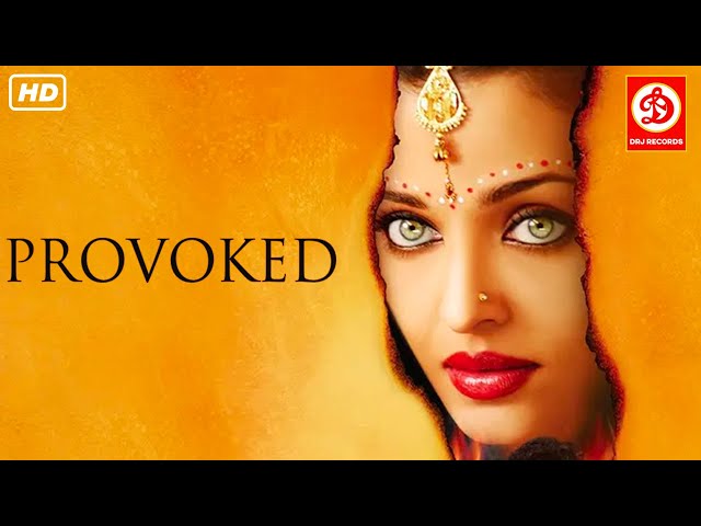 Provoked (Full HD) - Full Hollywood Movie | Aishwarya Rai | Nandita Das | Naveen Andrews | New Movie SDDEFAULT Thumbnail
