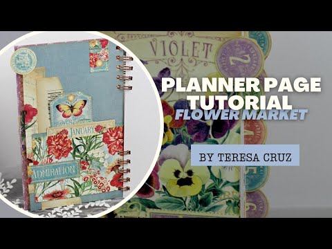 Planner Page Tutorial - Flower Market - by Teresa Cruz
