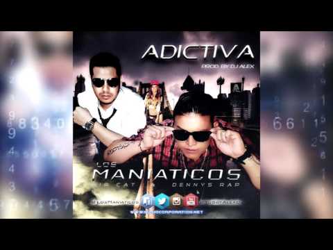 Los Maniáticos - Adictiva (prod. by @YoSoyAlexDj)