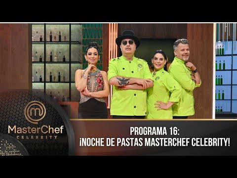 Programa 16 | 27 de agosto | Noche de pastas en MasterChef Celebrity | MasterChef Celebrity 2023