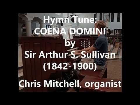 Hymn Tune COENA DOMINI by Sir Arthur S. Sullivan (1842-1900)