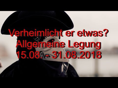 Verheimlicht er etwas? 15.08. - 31.08.2018 Allgemeine Legung