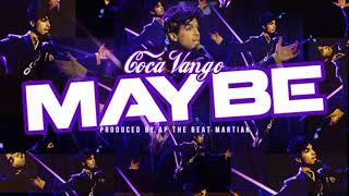 Coca Vango - Maybe [Prod. by AP The Beat Martian]