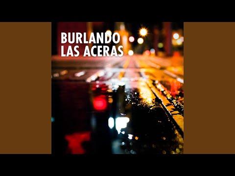 Burlando Las Aceras - Ningun Tonto