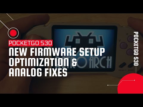 PocketGo S30: NEW FIRMWARE Setup, Optimization & Important Analog Fixes