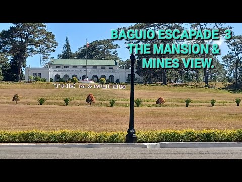THE MANSION  AND MINES VIEW BAGUIO