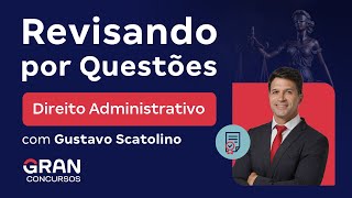 Revisando por Questões | Direito Administrativo