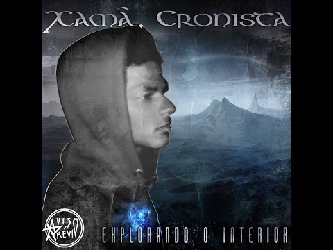 Xamã Cronista -Explorando o Interior- Mágoas Maciças (Prod. Aviso Prévio)