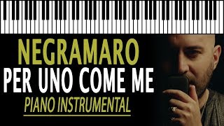 NEGRAMARO - Per uno come me KARAOKE (Piano Instrumental)