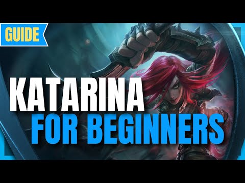 Katarina Guide for Beginners: How to Play Katarina - League of Legends Season 11 - Katarina s11