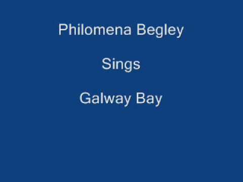 My Own Dear Galway Bay ----- Philomena Begley + Lyrics Underneath