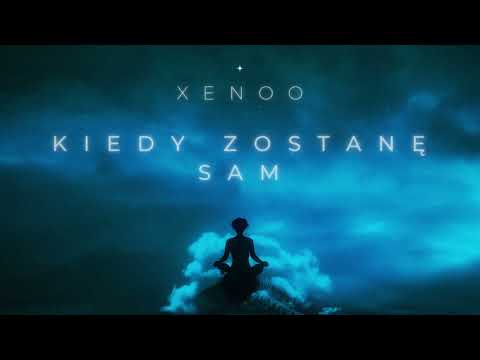 Xenoo - Kiedy zostanę sam