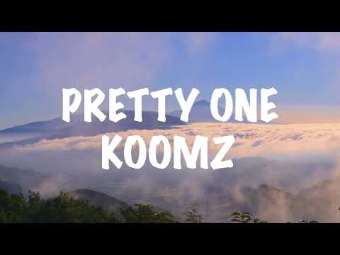 Koomz - Pretty One (Lyrics)